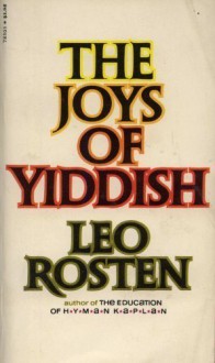 The joys of Yiddish - Leo Rosten