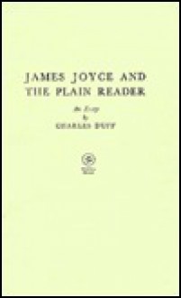 James Joyce and the Plain Reader: An Essay - Charles Duff