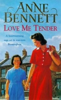 Love Me Tender - Anne Bennett