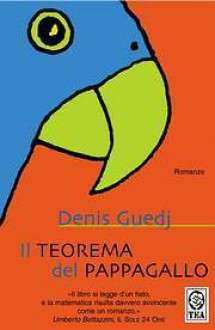 Il teorema del pappagallo - Denis Guedj, Lidia Perria