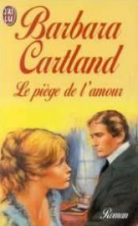 Le piège de l'amour - Barbara Cartland