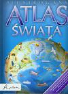 Ilustrowany atlas świata - Belinda Weber, Patrycja Zarawska