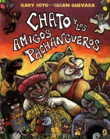 Chato y los amigos pachangueros (Chato (Spanish)) (Spanish Edition) - Gary Soto, Susan Guevara