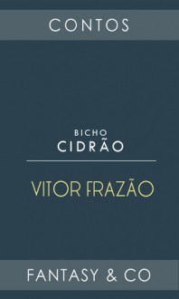 Bicho Cidrão - Vitor Frazão