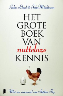 Het grote boek van nutteloze kennis - John Lloyd, John Mitchinson