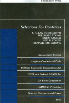 Selections for Contracts: Restatement Second, Uniform Commercial Code, 2010 - E. Allan Farnsworth, William Franklin Young, Carol Sanger, Neil B. Cohen, Richard R.W. Brooks