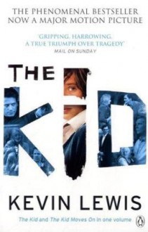 By Kevin Lewis: The Kid: A True Story First (1st) Edition - -Author-