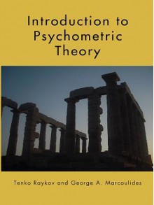 Introduction to Psychometric Theory - Tenko Raykov, George A. Marcoulides