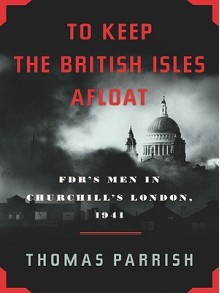 To Keep the British Isles Afloat - Thomas Parrish