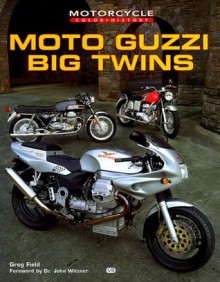 Motoguzzi Big Twins (Motorcycle Color History) - Greg Field