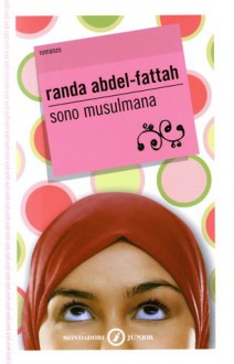 Sono musulmana - Randa Abdel-Fattah, Alessandra Orcese