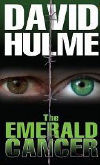 The Emerald Cancer - David Hulme