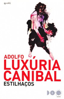 Estilhaços - Adolfo Luxúria Canibal