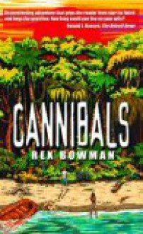 Cannibals - Rex Bowman, Rex Boman