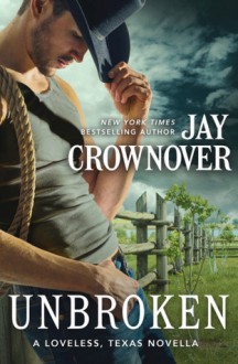 Unbroken (Loveless, Texas 0.5) - Jay Crownover