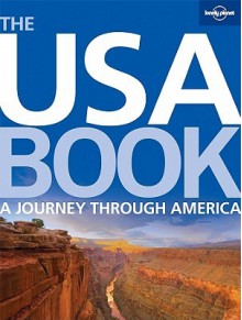 The USA Book: A Journey Through America - Karla Zimmerman, Lonely Planet