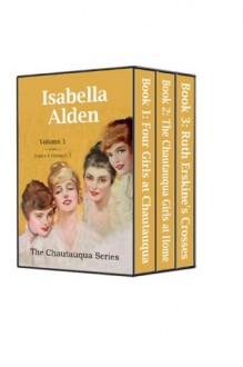 The Chautauqua Series Book Bundle, Books 1-3 - Isabella Alden, Jenny Berlin