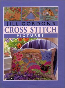 Jill Gordon's Cross Stitch Pictures (Crafts) - Jill Gordon