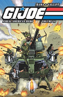 G.I. JOE: A Real American Hero Volume 10 - Larry Hama, S. L. Gallant