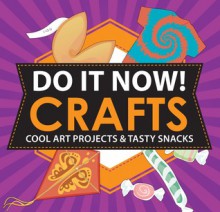 Make Fun Stuff!: Crafts & Snacks for Cool Kids - Sarah Hines Stephens, Bethany Mann