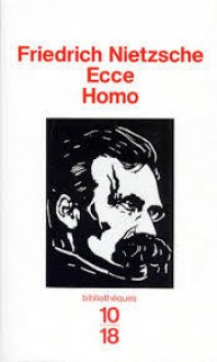 Ecce Homo - Friedrich Nietzsche