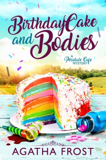 Birthday Cake and Bodies - Agatha Frost