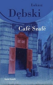 Cafe Szafe - Łukasz Dębski