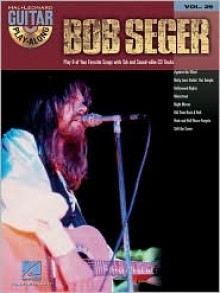 Bob Seger: Guitar Play-Along Volume 29 - Bob Seger