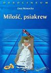 Miłość, psiakrew - Ewa Nowacka