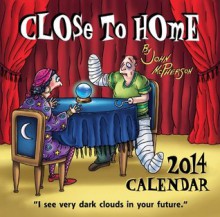 Close to Home 2014 Day-to-Day Calendar - John McPherson