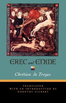 Erec and Enide - Chr Tien De Troyes, Dorothy Gilbert