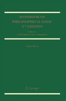 Handbook of Philosophical Logic: Volume 14 (Handbook of Philosophical Logic) - Franz Guenthner