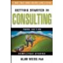 Getting Started in Consulting by Weiss, Alan [Wiley, 2009] (Paperback) 3rd Edition [Paperback] - Weiss