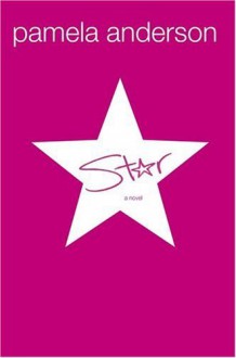 Star by Anderson, Pamela (August 3, 2004) Hardcover - Pamela Anderson