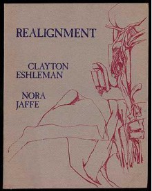 Realignment: Poems and an Essay - Clayton Eshleman, Nora Jaffe