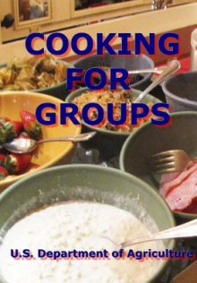 Cooking for Groups - U S Department of Agriculture