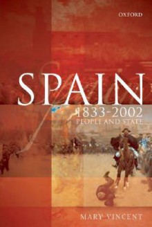 Spain, 1833-2002: People and State - Mary Vincent