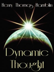 Dynamic Thought - Henry Thomas Hamblin