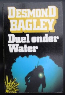 Duel onder Water - Desmond Bagley, Dolf Koning