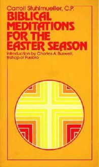 Biblical Meditations for the Easter Season - Carroll Stuhlmueller