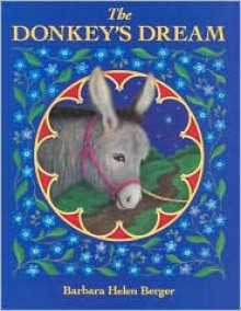 The Donkey's Dream - Barbara Helen Berger