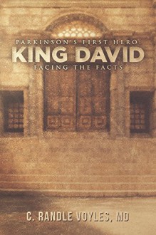 Parkinson's First Hero: KING DAVID (Parkinson's: King David to Hitler to Goldman Sachs Book 1) - C Voyles, King David