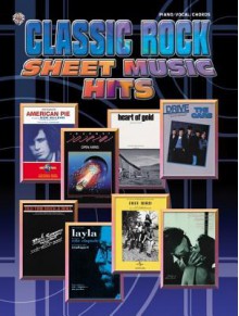 Classic Rock Sheet Music Hits: Piano/Vocal/Chords - Alfred A. Knopf Publishing Company, Alfred A. Knopf Publishing Company, Warner Bros