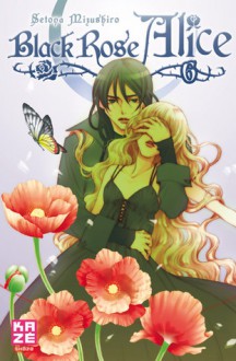 Black Rose Alice, Tome 6 - Setona Mizushiro