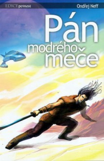 Pán modrého meče - Ondřej Neff