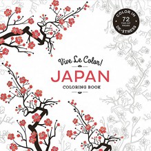 Vive Le Color! Japan (Adult Coloring Book): Color In: De-Stress (72 Tear-Out Pages) - Abrams Noterie,Original French Edition by Marabout