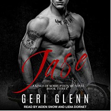 Jase: Kings of Korruption MC, Book 3 - Aiden Snow, Geri Glenn, Lidia Dornet, Tantor Audio