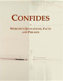 Confides: Websters Quotations, Facts and Phrases - Icon Group International