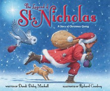 The Legend of St. Nicholas: A Story of Christmas Giving - Dandi Daley Mackall, Richard Cowdrey