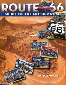 Route 66: Spirit of the Mother Road - Bob Moore